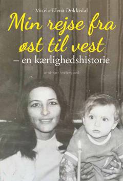 Min rejse fra øst til vest : en kærlighedshistorie