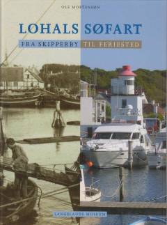 Lohals søfart : fra skipperby til feriested