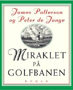 Miraklet på golfbanen : en roman