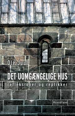 Det uomgængelige hus : refleksioner og replikker