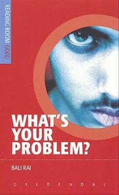 What's your problem?