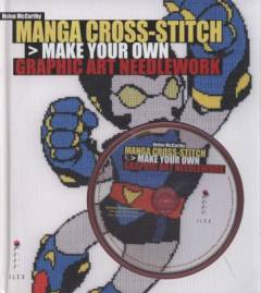 Manga cross-stitch : make your own graphic art needlework