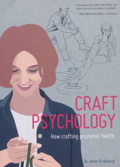 Craft psychology : how crafting promotes health