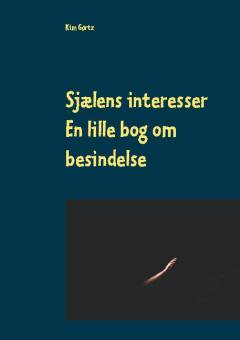 Sjælens interesser : en lille bog om besindelse