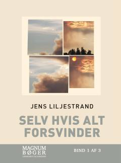 Selv hvis alt forsvinder. Bind 1 (Stor skrift)