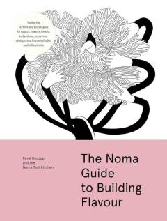 The Noma guide to building flavour