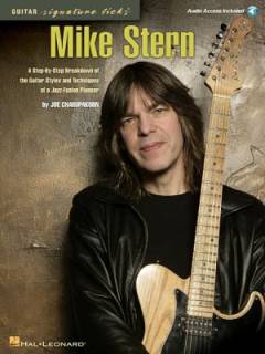 Mike Stern : a step-by-step breakdown of the guitar styles and techniques of a jazz-fusion pioneer