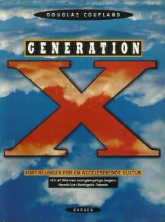 Generation X : fortællinger for en accelererende kultur