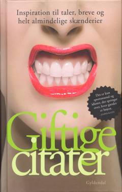 Giftige citater : inspiration til taler, breve og helt almindelige skænderier