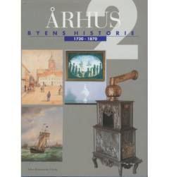 Århus : byens historie. Bind 2 : 1720-1870