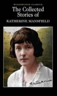 The collected stories of Katherine Mansfield