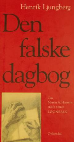 Den falske dagbog : om Martin A. Hansens sidste roman, Løgneren