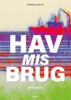 Havmisbrug : debatbog