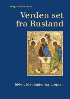 Verden set fra Rusland : ideer, ideologier og utopier