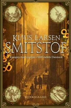 Smitstof : kampen mod sygdom i 1800-tallets Danmark