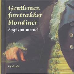 Gentlemen foretrækker blondiner : sagt om mænd