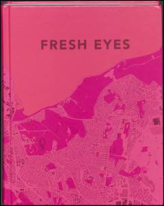 Fresh eyes : international artists rethink Aarhus