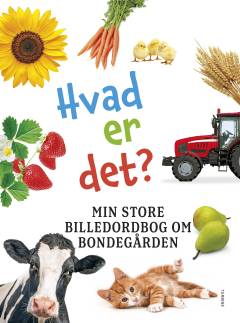 Hvad er det? - min store billedordbog om bondegården