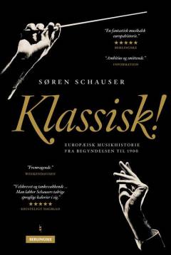 Klassisk! : europæisk musikhistorie fra begyndelsen til 1900