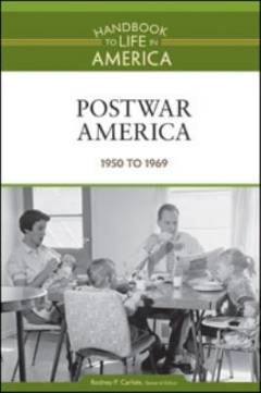 Handbook to life in America. Volume VIII : Postwar America, 1950 to 1969