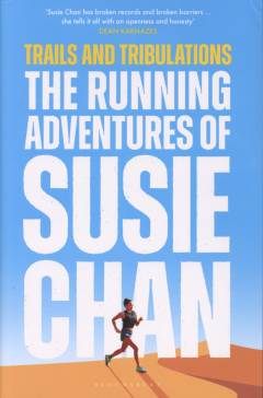 Trails and tribulations : the running adventures of Susie Chan