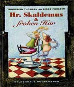Hr. Skaldemus & frøken Hår