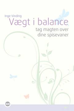 Vægt i balance : tag magten over dine spisevaner