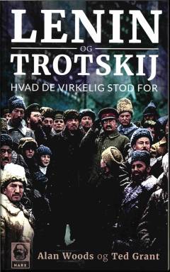 Lenin og Trotskij - hvad de virkelig stod for