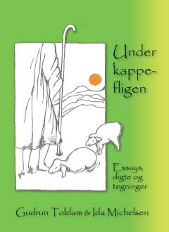 Under kappefligen : essays, digte og tegninger