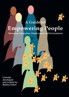 A guide to empowering people : managing integration, employment and environment