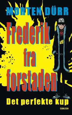 Frederik fra forstaden : det perfekte kup