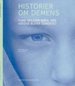 Historier om demens : hvad oplever børn, når voksne bliver demente?