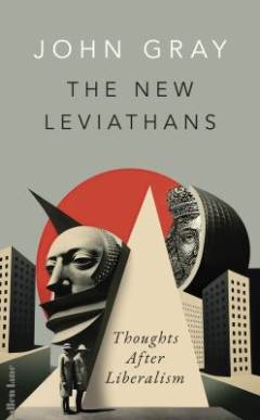 The new leviathans : thoughts after liberalism