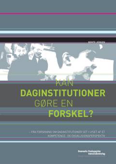 Kan daginstitutioner gøre en forskel? : en undersøgelse af daginstitutioner og social arv
