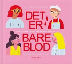 Det er bare blod : din første (bog om) menstruation