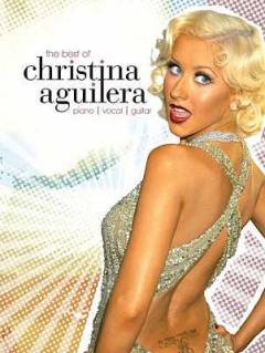 The best of Christina Aguilera : piano, vocal, guitar
