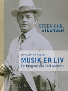 Musik er liv : en biografi om Carl Nielsen