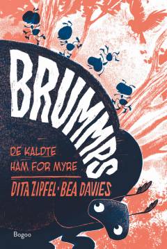 Brummps - de kaldte ham for myre