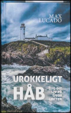 Urokkeligt håb : byg dit liv på Guds løfter