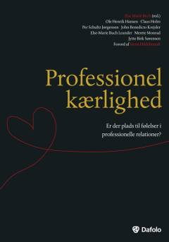 Professionel kærlighed : er der plads til følelser i professionelle relationer?