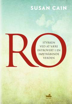 Ro : styrken ved at være introvert i en højtråbende verden