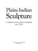 Plains Indian sculpture : a traditional art from America's heartland