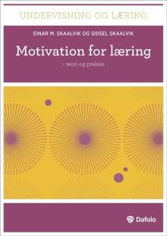 Motivation for læring : teori og praksis