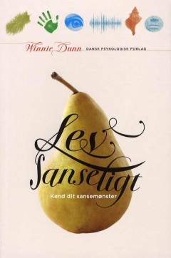 Lev sanseligt : forstå dit sansemønster
