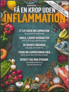 Få en krop uden inflammation : Plan A, de bedste opskrifter, tips og træningsprogrammer fra iForm