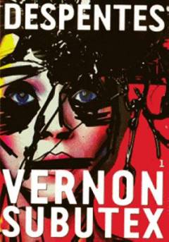 Vernon Subutex. Tome 1 : Vernon Subutex