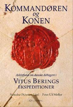 Kommandøren og konen : arkivfund om danske deltagere i Vitus Berings ekspeditioner