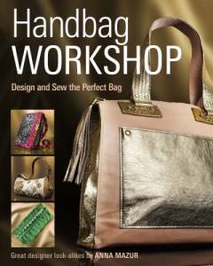 Handbag workshop : design and sew the perfect bag