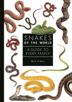 Snakes of the world : a guide to every family