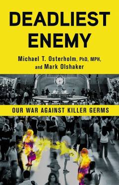 Deadliest enemy : our war against killer germs